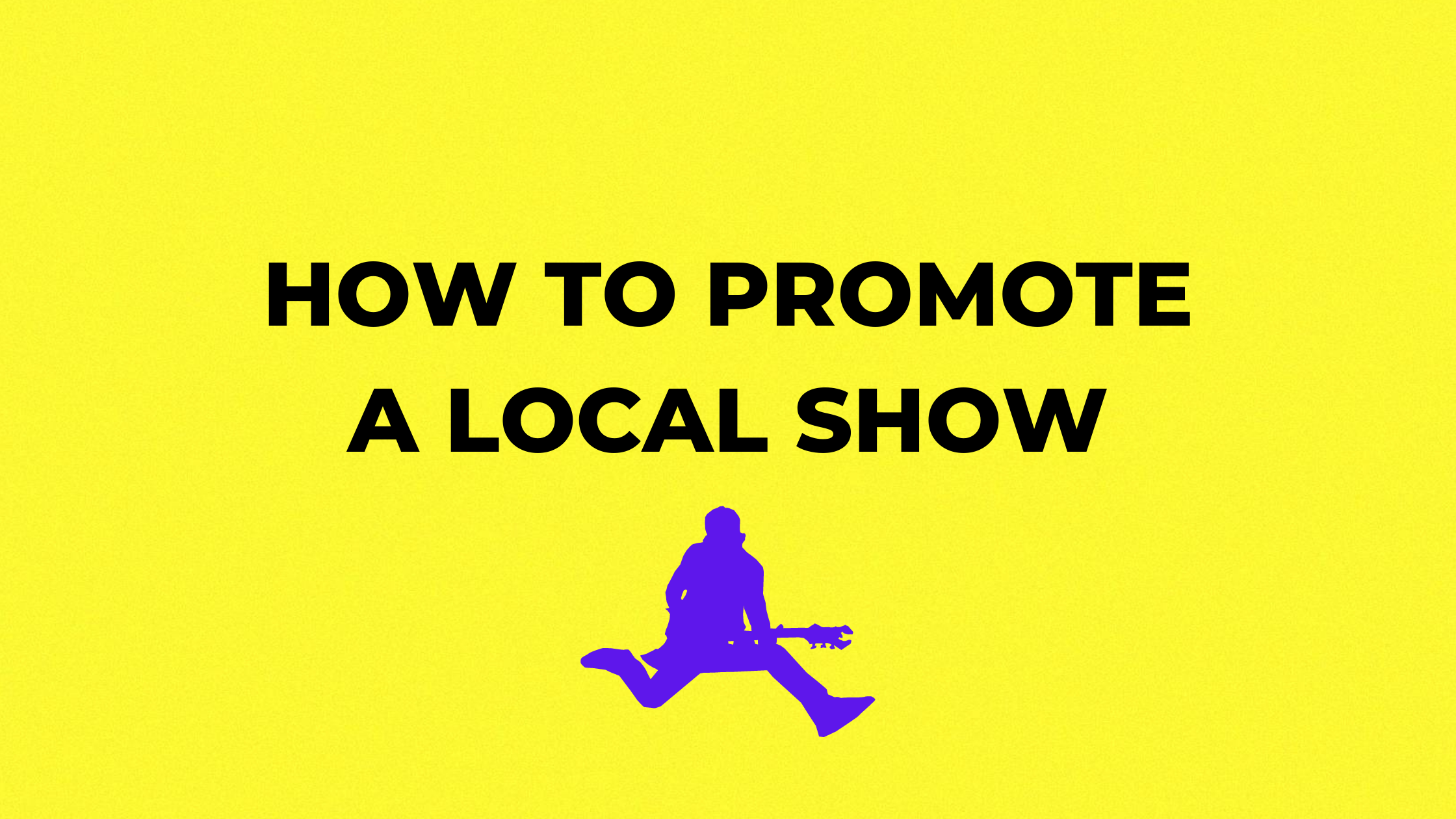 How to Promote a Concert or Local Show in 2026