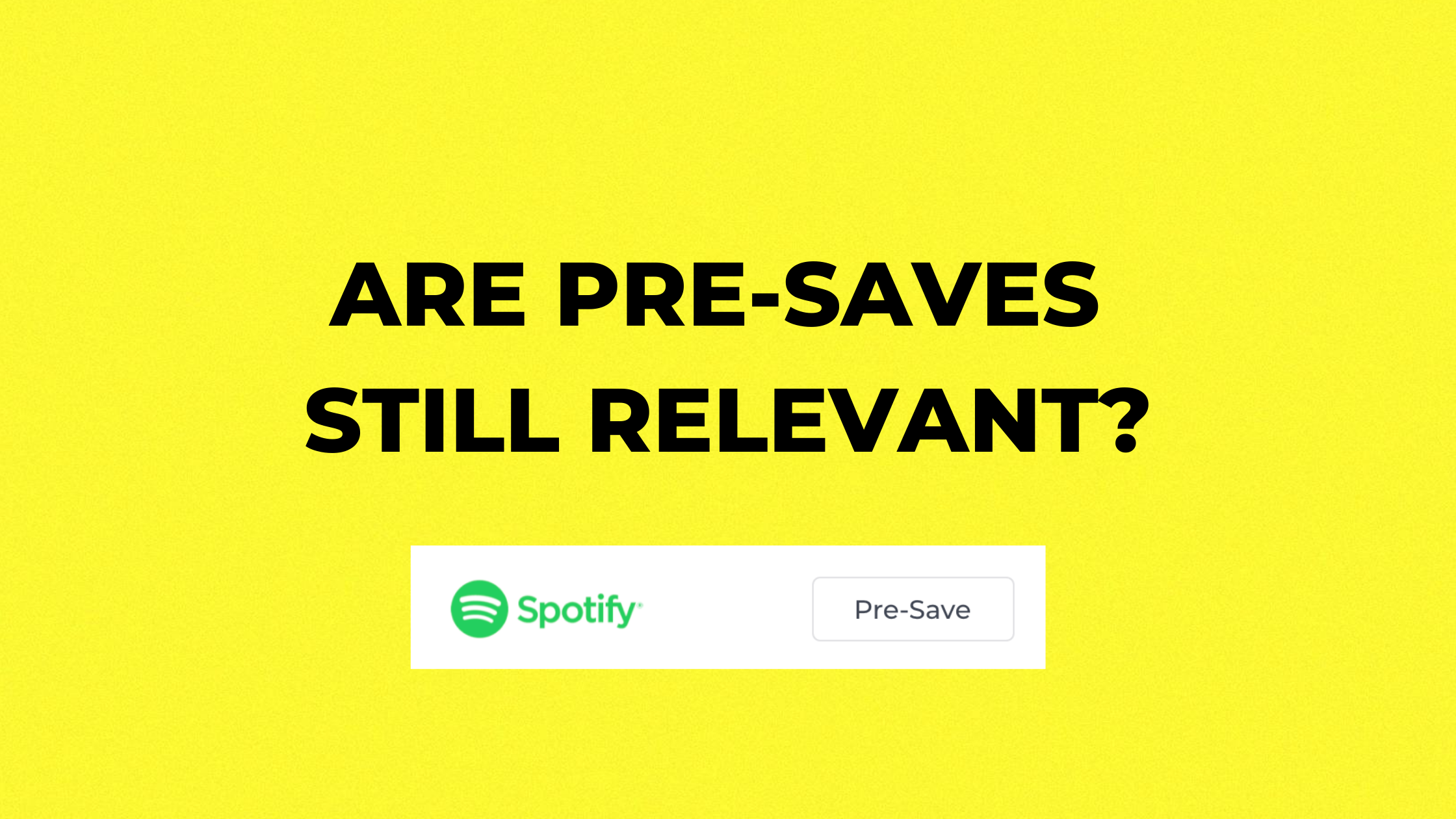 Will Pre-Saves Still Be Effective? The Truth Behind Spotify Pre-Save Campaigns