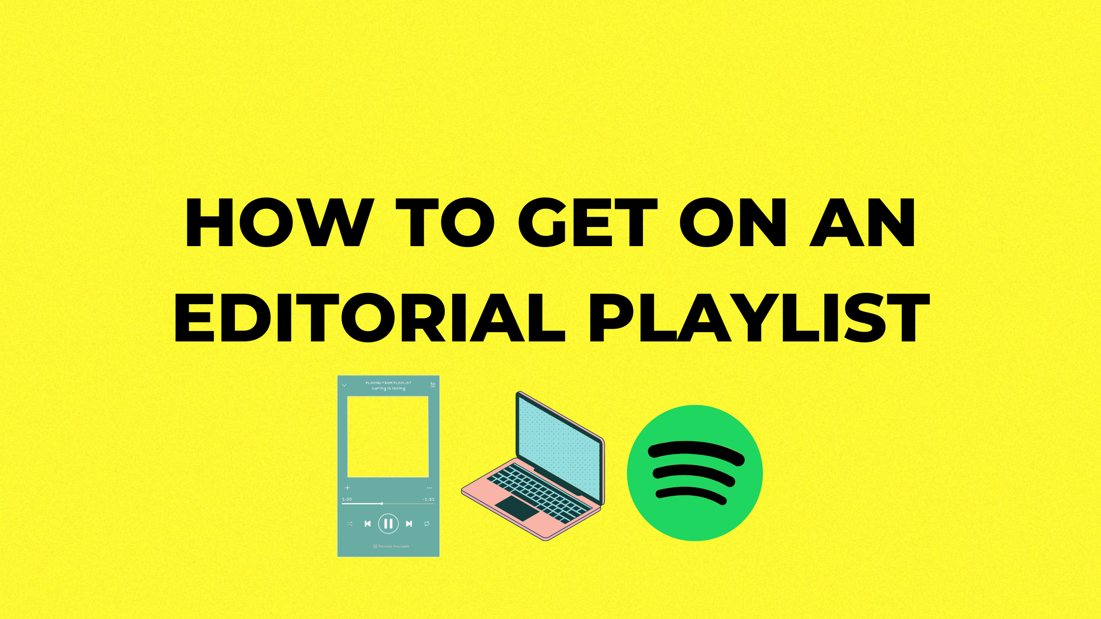 How to Get on a Spotify Editorial Playlist in 2026