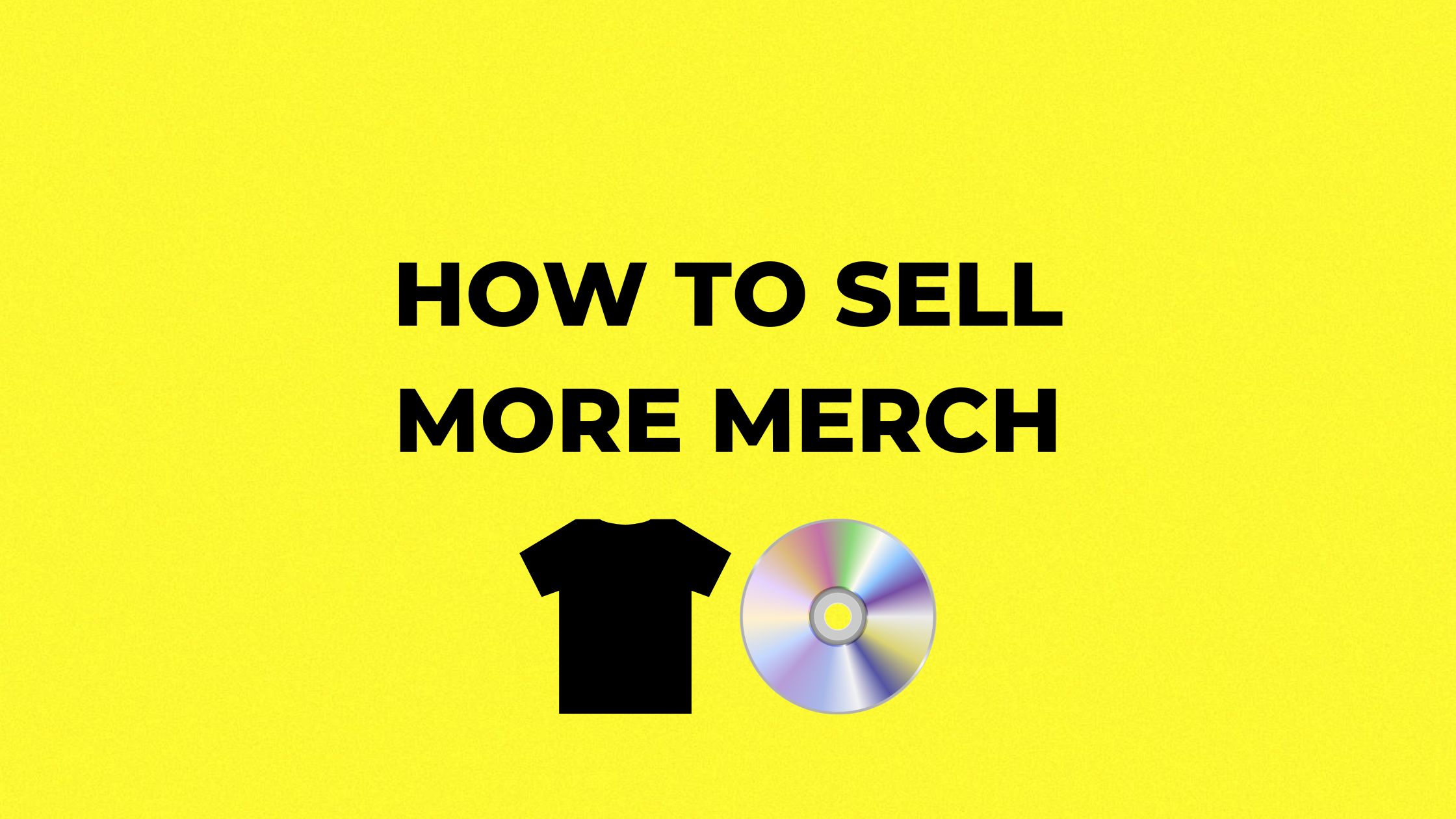 How to Sell Music Merch: A Guide for Artists